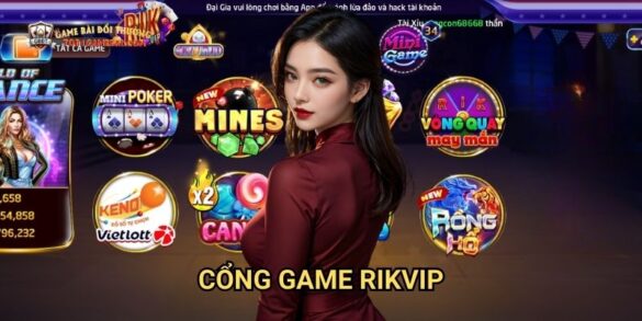 Cổng Game Rikvip Game Bài Đổi Thưởng: Điểm Đến Lý Tưởng Cho Người Chơi Chuyên Nghiệp